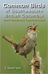 Common Birds of Southwestern British Columbia:  Lower Mainland and Vancouver
