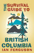 The Survival Guide to British  Columbia