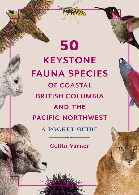 50 Keystone Fauna Species of Costal BC and the Pacific Northwest