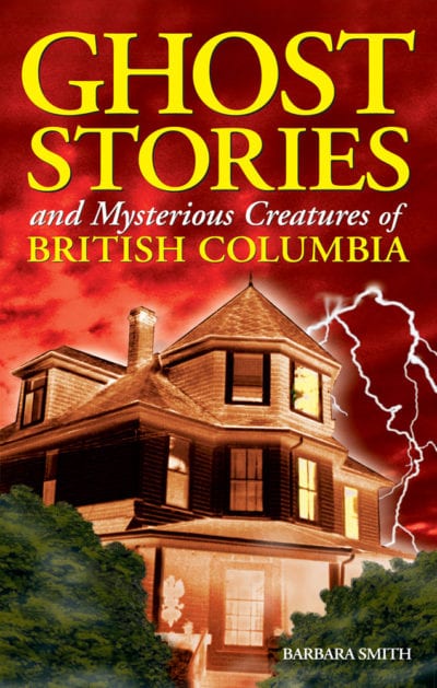 Ghost Stories and Mysterious Creature of British Columbia
