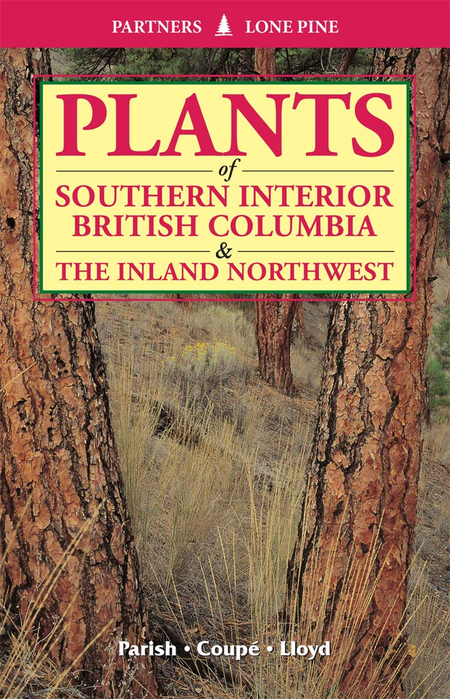 Plants of Southern Interior British Columbia & the Inland Northwest