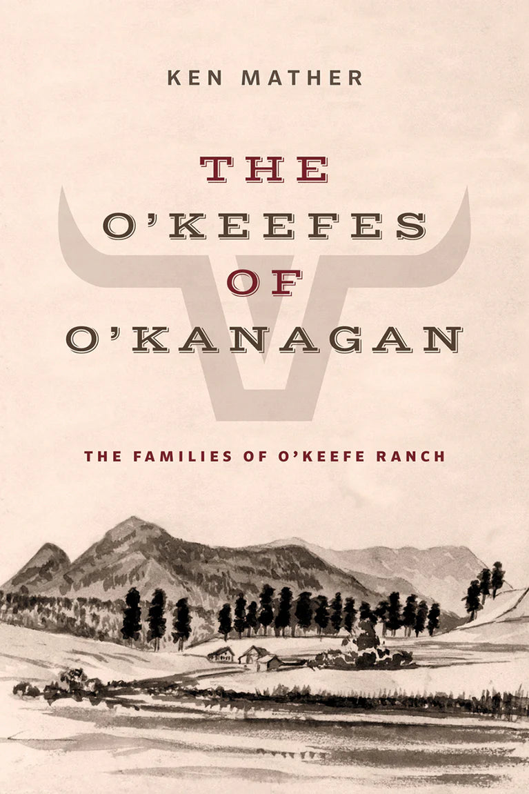 The O'Keefes of O'Kanagan by Ken Mather