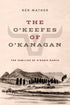 The O'Keefes of O'Kanagan by Ken Mather