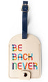 Luggage Tags - Be Back Never