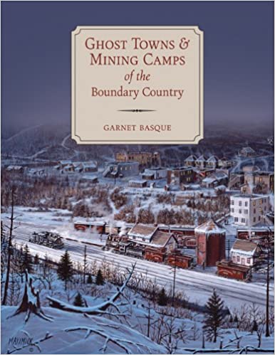 Ghost Towns & Mining Camps of Boundary Country