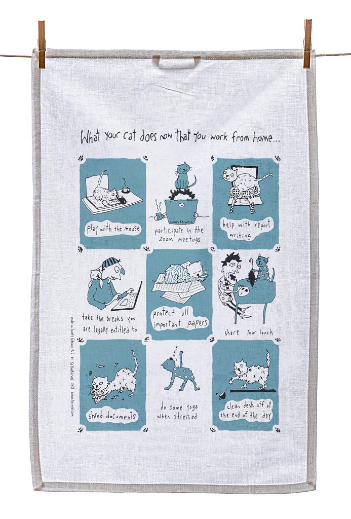 SA Boothroyd Tea Towel - What Your Cat Does Now That You Work From Home...