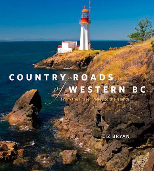 Country Roads of Western BC by Liz Bryan